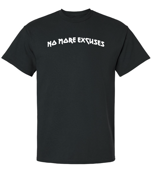 No More Excuses Tee