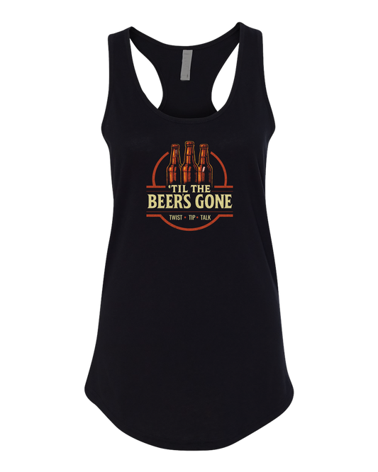 TTBG - 'Til The Beers Gone Ladies Tank
